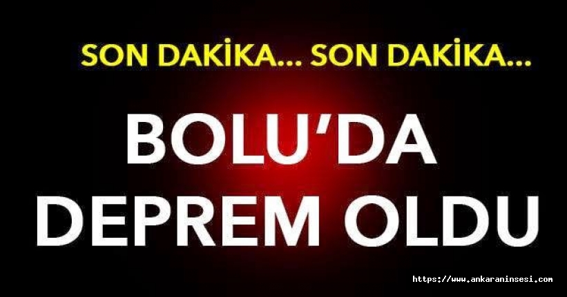 Son Dakika... Bolu'da deprem