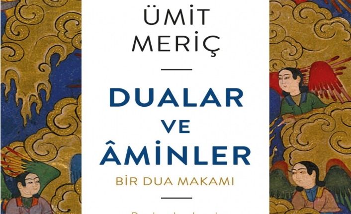 ‘Dualar ve Aminler’in genişletilmiş baskısı raflarda