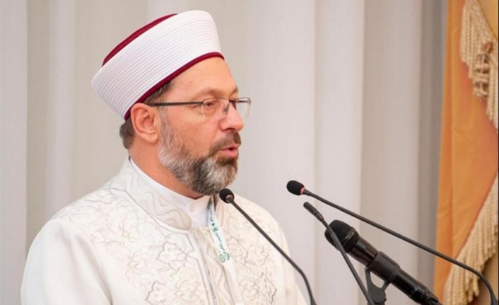 Diyanet İşleri Başkanı Erbaş’tan birlik ve beraberlik vurgusu