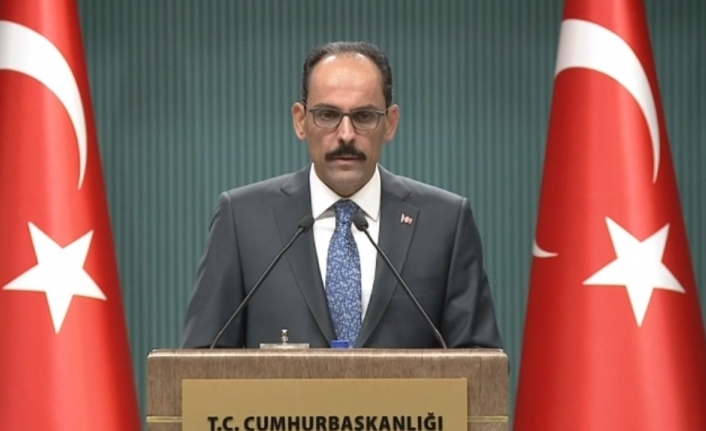 Kalın: "ABD Büyükelçiliğine yapılan saldırıyı kınıyoruz"