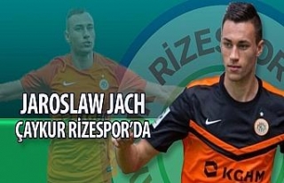 Jaroslaw Jach Çaykur Rizespor’da