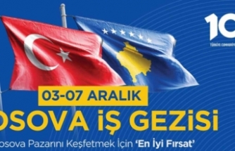 Türk şirketleri Balkanlar’da; Fırsatlarla dolu Kosova İş Gezisi başlıyor