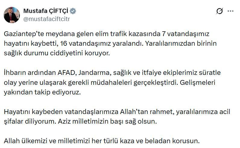 Gaziantep’te yolcu otobüsü ile otomobil çarpıştı; 7 ölü,16 yaralı (5) BAKAN ÇİFTÇİ’DEN TAZİYE MESAJI İçişleri Bakanı Mustafa Çiftçi, sanal medya