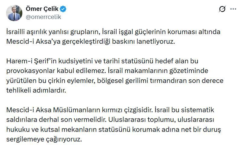 Ömer Çelik: İsrailli grupların Mescid-i Aksa’ya gerçekleştirdiği baskını lanetliyoruz ANKARA, – AK Parti Genel Başkan Yardımcısı ve Parti Sözcüsü