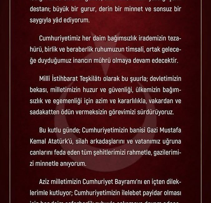 MİT Başkanı Kalın’dan Cumhuriyet Bayramı mesajı ANKARA, + MİLLİ İstihbarat Teşkilat (MİT) Başkanı İbrahim Kalın, “Aziz